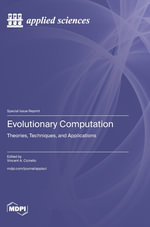 Evolutionary Computation : Theories, Techniques, and Applications - Vincent A. Cicirello