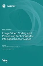 Image/Video Coding and Processing Techniques for Intelligent Sensor Nodes - Jinjia Zhou
