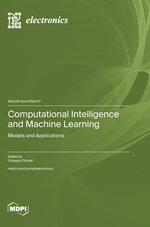 Computational Intelligence and Machine Learning : Models and Applications - Grzegorz Dudek