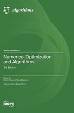 Numerical Optimization and Algorithms : 3rd Edition - Dunhui Xiao