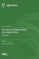 Numerical Optimization and Algorithms : 2nd Edition - Shuai Li