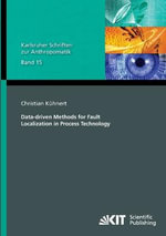 Data-driven Methods for Fault Localization in Process Technology - Christian Kühnert