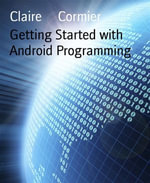 Getting Started with Android Programming - Claire Cormier