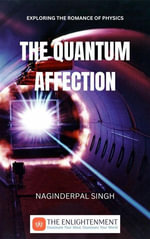 The Quantum Affection : Exploring the Romance of Physics - Naginderpal Singh