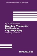 Number Theoretic Methods in Cryptography : Complexity lower bounds - Igor Shparlinski