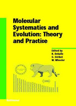 Molecular Systematics and Evolution : Theory and Practice - G. Giribet
