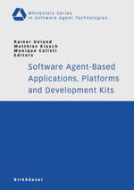 Software Agent-Based Applications, Platforms and Development Kits - Rainer Unland