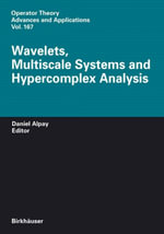 Wavelets, Multiscale Systems and Hypercomplex Analysis - Daniel Alpay