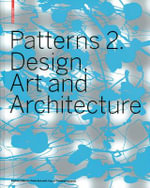 Patterns 2 - Design, Art and Architecture : Design, Art and Architecture - Barbara Glasner eds