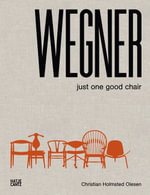 Hans J. Wegner: Just One Good Chair - Christian Holmsted Olesen