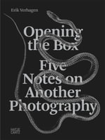 Opening the Box : Five Notes on Another Photography - Erik Verhagen