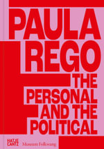 Paula Rego : The Personal and the Political - Antonina Krezdorn