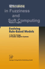 Evolving Rule-Based Models : A Tool for Design of Flexible Adaptive Systems - Plamen P. Angelov