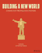 Building a New World : Communist Propaganda Posters - PRESTEL PUBLISHING