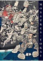 Yokai Monsters : By the Great Masters of Japanese Woodblock Printing - PHILIPPE CHARLIER