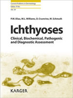 Ichthyoses : Clinical, Biochemical, Pathogenic and Diagnostic Assessment - P.M. Elias