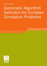 Automatic Algorithm Selection for Complex Simulation Problems - Roland Ewald