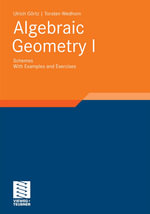 Algebraic Geometry : Part I: Schemes. With Examples and Exercises - Ulrich Görtz