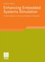 Enhancing Embedded Systems Simulation : A Chip-Hardware-in-the-Loop Simulation Framework - Christian Köhler