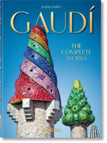 Gaudi. The Complete Works. 45th Ed. : 40th Anniversary Edition - Rainer Zerbst