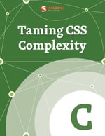 Taming CSS Complexity : Smashing eBooks - Smashing Magazine
