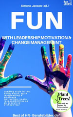 Fun with Leadership Motivation & Change Management : Incl. Bonus - Leading style in the VUCA world, agile teamleading & employee motivation, Learn responsibilities as an executive without fear - Simone Janson