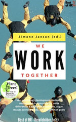 We work Together : Incl. Bonus - Team psychology development leadership motivation & communication, unite differences & opinions successfully, argue discuss solve conflicts, achieve common goals - Simone Janson