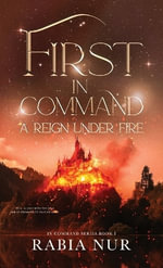 The in Command : a reign under fire - Rabia Nur