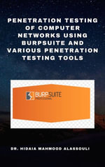 Penetration Testing of Computer Networks Using Burpsuite and Various Penetration Testing Tools - Dr. Hidaia Mahmood Alassouli