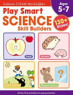 Play Smart Science Skill Builders : For Ages 5-7 (Gakken STEAM Workbooks) - Gakken early childhood experts