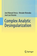 Complex Analytic Desingularization : Mathematics and Statistics (R0) - José Manuel Aroca