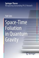 Space-Time Foliation in Quantum Gravity : Springer Theses - Yuki Sato