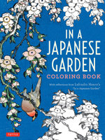 In a Japanese Garden Coloring Book : Adult Coloring Book - Lafcadio Hearn