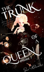 THE TRUNK OF A QUEEN : EPISODE7 - SAI KITAMORI