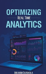 Optimizing Real-Time Analytics - Ibrahim Olushola