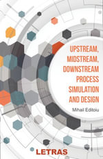 Upstream, Midstream, Downstream Process simulation and Design - mihail editoiu