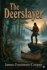 The Deerslayer - James Fenimore Cooper
