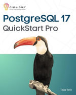 PostgreSQL 17 QuickStart Pro : Add expertise around WAL processing, JSON table, IO performance, logical replication and index vacuuming - Tessa Vorin