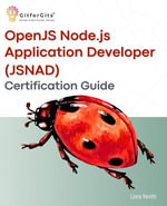 OpenJS Node.js Application Developer (JSNAD) Certification Guide : A complete practical study guide to become a node.js certified developer with 100+ sample programs demonstrated - Liora Venith