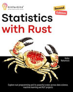 Statistics with Rust, Second Edition : Explore rust programming and its powerful crates across data science, machine learning and NLP projects - Keiko Nakamura