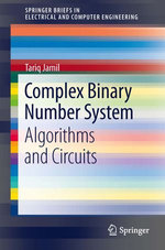 Complex Binary Number System : Algorithms and Circuits - Tariq Jamil