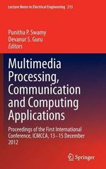 Multimedia Processing, Communication and Computing Applications : Proceedings of the First International Conference, ICMCCA, 13-15 December 2012 - Punitha P. Swamy