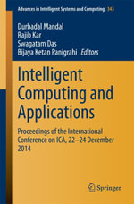 Intelligent Computing and Applications : Proceedings of the International Conference on ICA, 22-24 December 2014 - Durbadal Mandal
