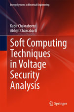 Soft Computing Techniques in Voltage Security Analysis : Engineering (R0) - Kabir Chakraborty