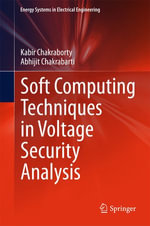 Soft Computing Techniques in Voltage Security Analysis : Energy Systems in Electrical Engineering - Kabir Chakraborty