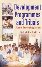 Development Programmes and Tribals - Kakali Paul Mitra