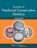Essentials of Preclinical Conservative Dentistry - Singh
