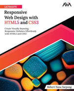 Ultimate Responsive Web Design with HTML5 and CSS3 : Create Visually Stunning, Responsive Websites Effortlessly with HTML5 and CSS3 (English Edition) - Robert Sarpong