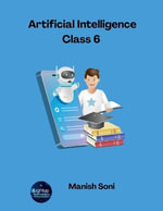 Artificial Intelligence Class 6 - Manish Soni