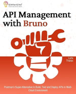 API Management with Bruno : Postman's Super-Alternative to Build, Test and Deploy APIs in Multi-Cloud Environment - Lyria Tharax